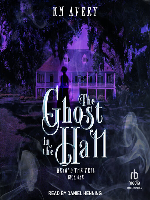 Title details for The Ghost in the Hall by KM Avery - Wait list